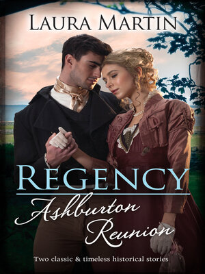 cover image of Regency Ashburton Reunion/Flirting With His Forbidden Lady/Falling For His Practical Wife